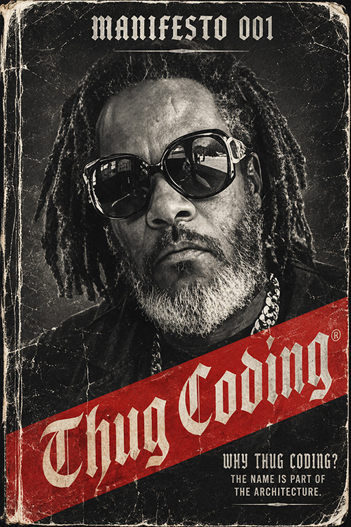 MANIFESTO 001 — WHY THUG CODING®?